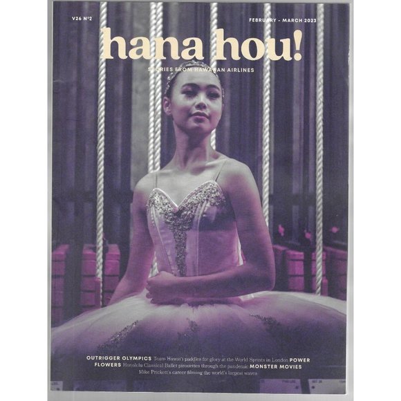 Hana Hou! The Magazine of Hawaiian Airlines Feb March 2023 Ballet Culture Travel - Picture 1 of 5